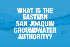 What is the Eastern San Joaquin Groundwater Authority?